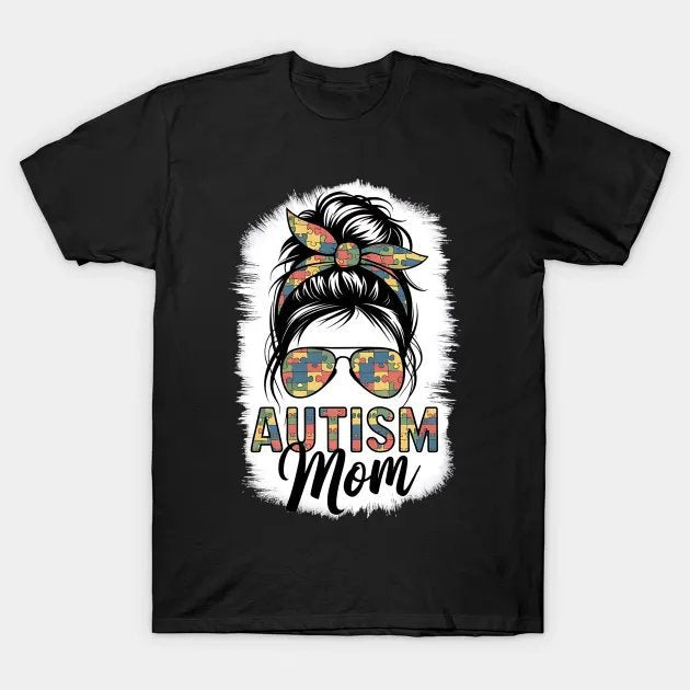 Autism Mom Life Messy Bun Mothers Day Autism Mom T-Shirt