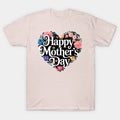 Mother'S Day Heart Full Of Flowers T-Shirt