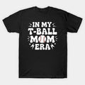 In My T-Ball Mom Era Groovy T-Shirt