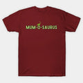 Mum-O-Saurus T-Shirt