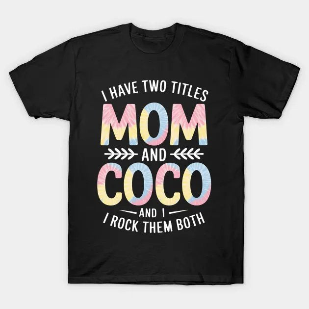 I Have Two Titles Mom And Coco Grandma Mother'S Day T-Shirt