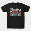 Bowling Mom Mama Sport Lover Mother'S Day T-Shirt