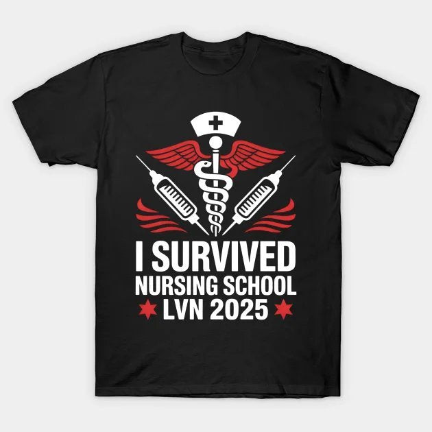 I Survived Nursing School Lvn Class Of 2025 Nurse Graduation T-Shirt