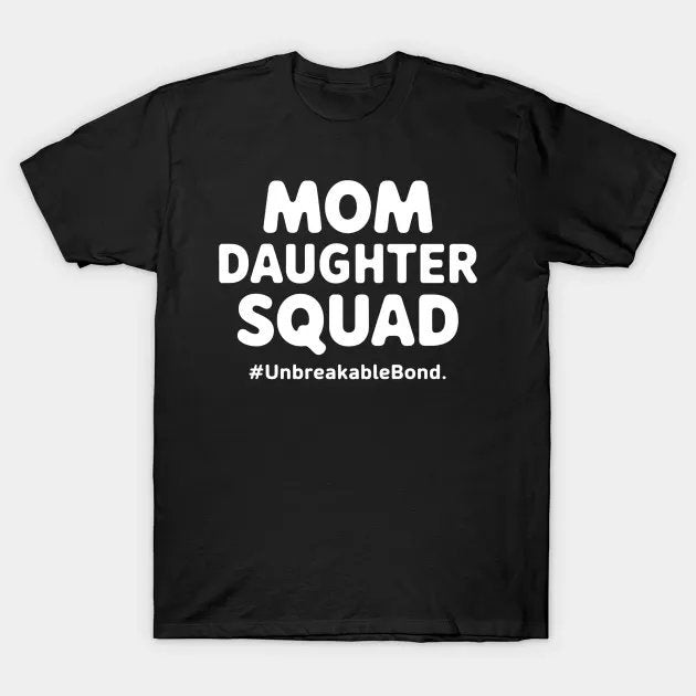 Mom Daughter Squad Mom And Daughter T-Shirt