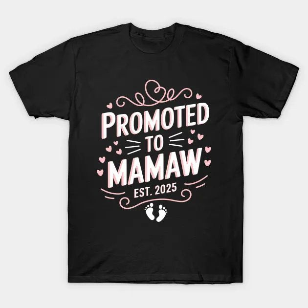 Promoted To Mamaw Est 2025 Soon To Be Mom Mother'S Day T-Shirt