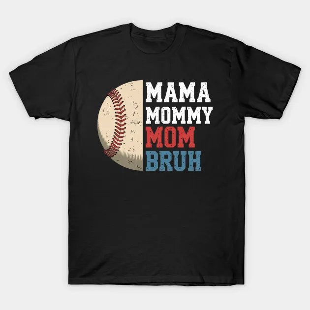 Mama Mommy Mom Bruh Baseball Moms Sport Player Mother'S Day T-Shirt