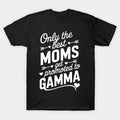 The Best Moms Get Promoted To Gamma Mother'S Day T-Shirt