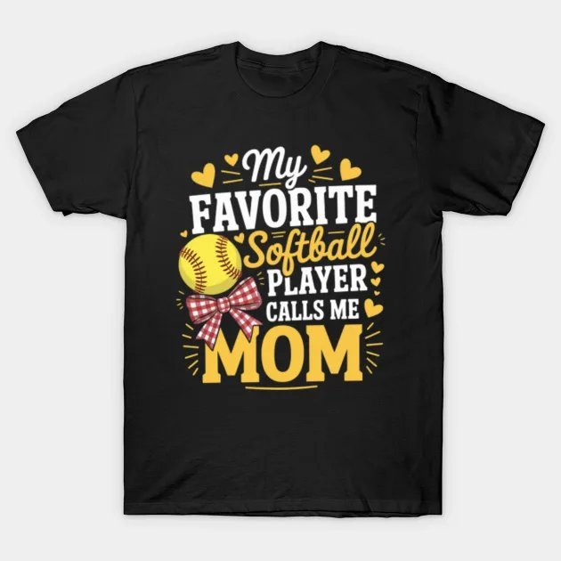 My Favorite Softball Player Calls Me Mom Bow Mother'S Day T-Shirt