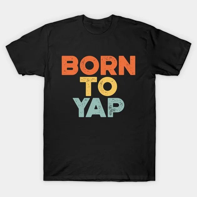 Funny Mother'S Day Born To Yap (Sunset) T-Shirt