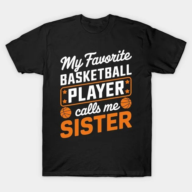 My Favorite Basketball Player Calls Me Sister Mother'S Day T-Shirt