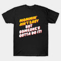 Mommin' T-Shirt