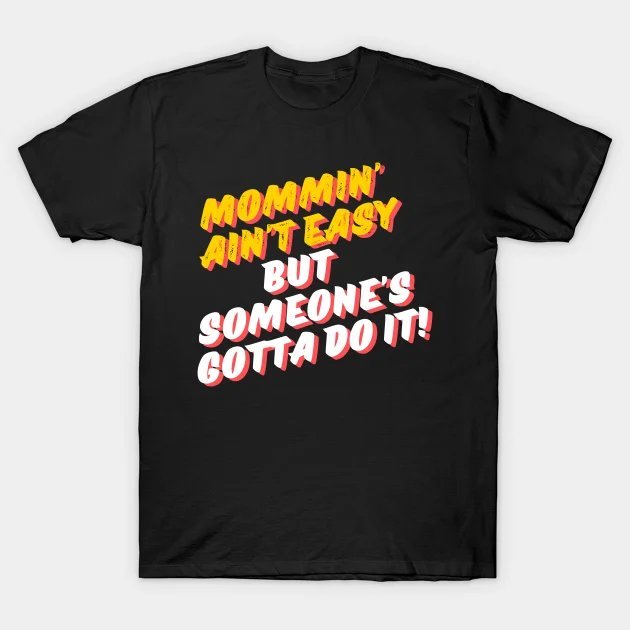 Mommin' T-Shirt