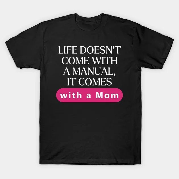 Life With A Mom T-Shirt