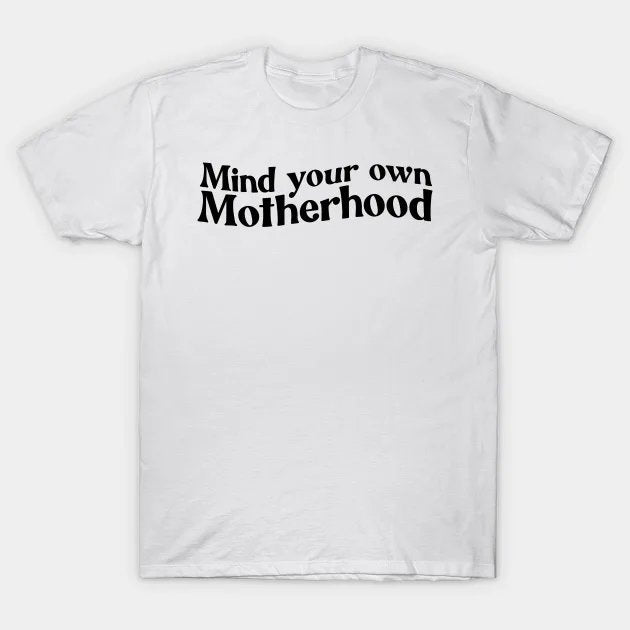 Motherhood Minding T-Shirt