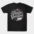 Cute Theatre Actress Grandma On Mother'S Day Theatre Grandma T-Shirt