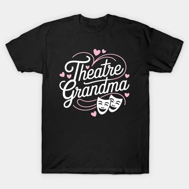 Cute Theatre Actress Grandma On Mother'S Day Theatre Grandma T-Shirt
