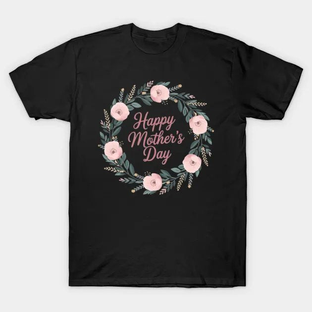 Funny Happy Mother'S Day Cute Floral T-Shirt