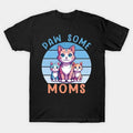 Paw Some Moms Cute Cat Mom T-Shirt