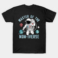 Master Of The Mom Iverse Space Mom T-Shirt
