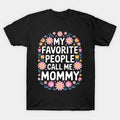 My Favorite People Call Me Mommy Floral Mother'S Day T-Shirt