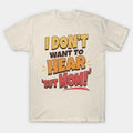 But Mom! T-Shirt