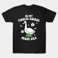Im My Porch Goose Mom Era T-Shirt