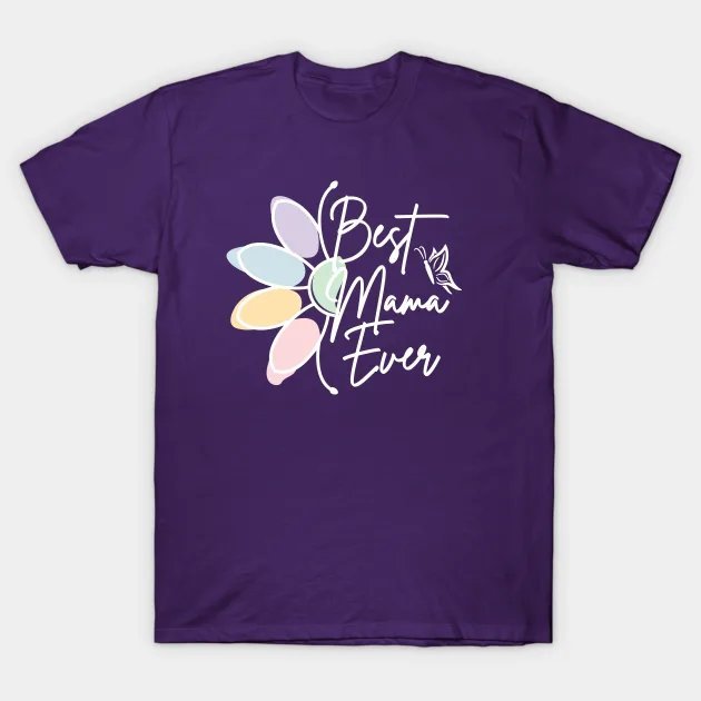 Best Mama Ever T-Shirt
