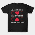 A Mother'S Love Knows No Bounds T-Shirt