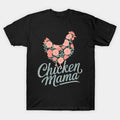 Funny Chicken Mama Women Hen Farm Mom Mother Day T-Shirt