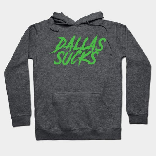 Dallas Sucks Hoodie