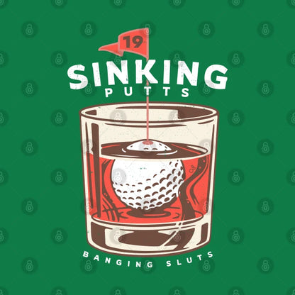 Sinking Putts, Banging Sluts T-Shirt