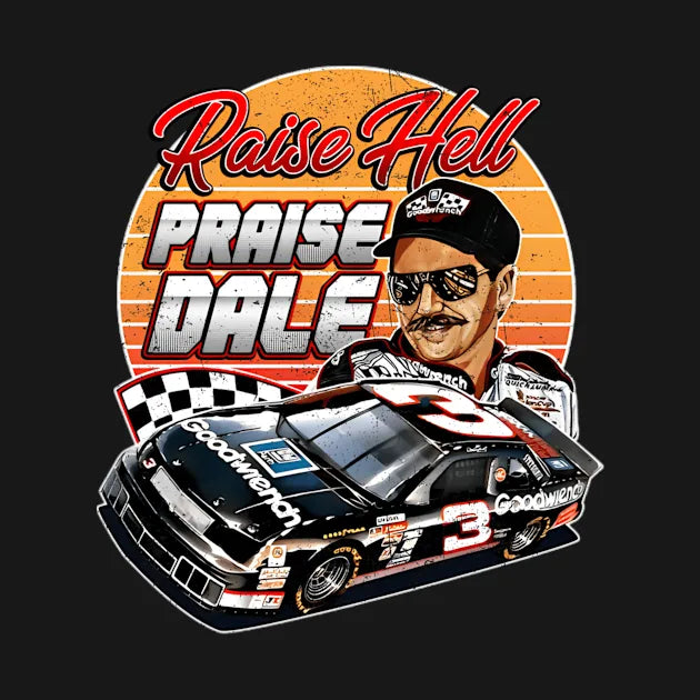 Dalee Earnhardtt Raisee Hell Praisee 90S - Dale Earnhardtt Hoodie
