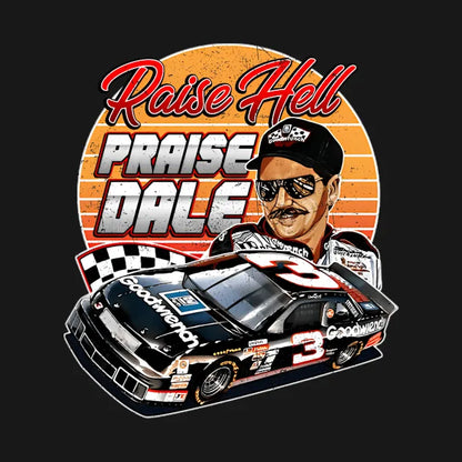 Dalee Earnhardtt Raisee Hell Praisee 90S - Dale Earnhardtt Hoodie