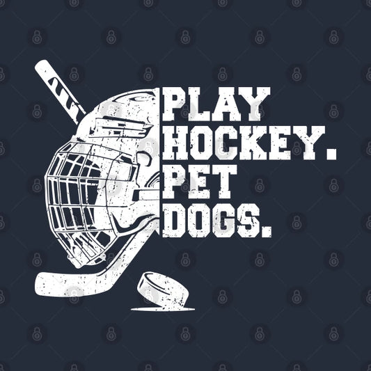 Play Hockey. Pet Dogs | Hockey Stick | Ice Hockey | Ice Ho | Hockey Sport T-Shirt