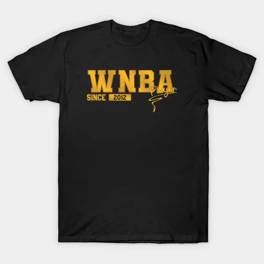 Wnba Player || Women'S Basketball | Since 2012 T-Shirt