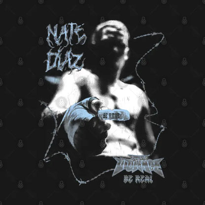 Nate Diaz Be Real T-Shirt
