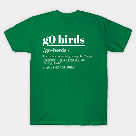 G0 Birds Phrase-Philadelphia T-Shirt