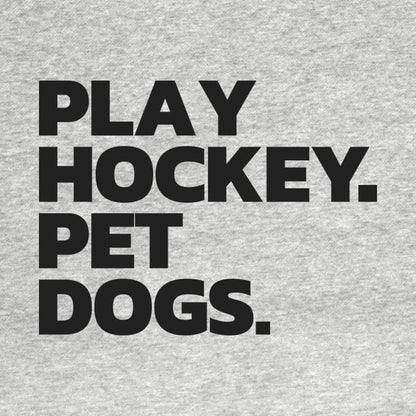 Funny Hockey And Dog Tee: Play Hockey. Pet Dogs. T-Shirt