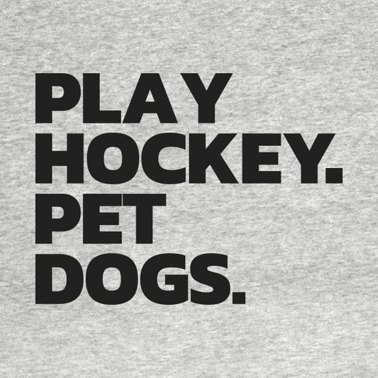 Funny Hockey And Dog Tee: Play Hockey. Pet Dogs. T-Shirt