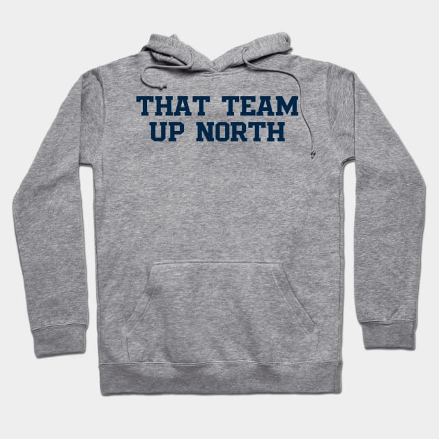 That Team Up North Hoodie
