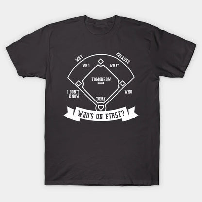 Who'S On First T-Shirt