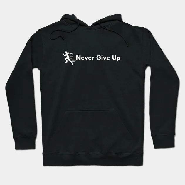 Never Give Up Hoodie