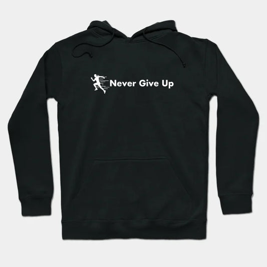 Never Give Up Hoodie