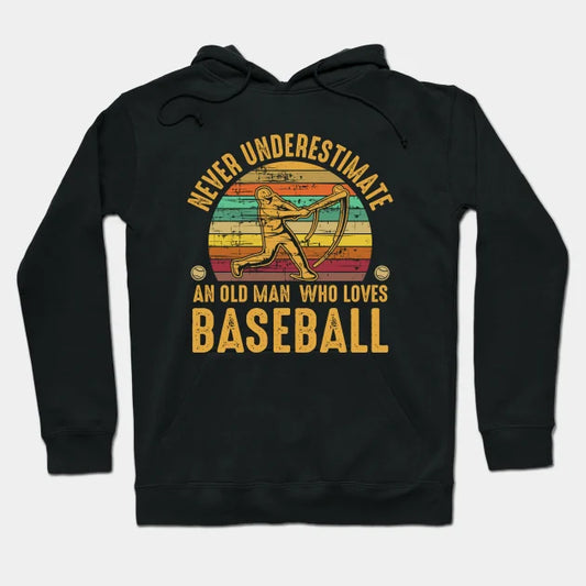 Funny Sarcastic Old Man Who Loves Baseball Fan Hoodie