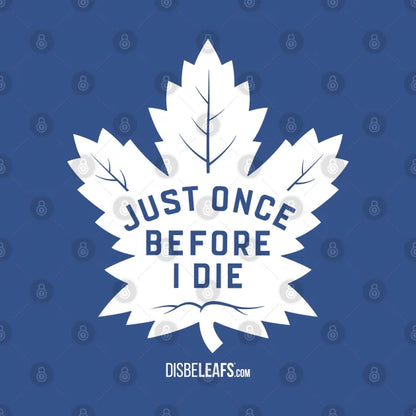 Maple Leafs Just Once Dark T-Shirt