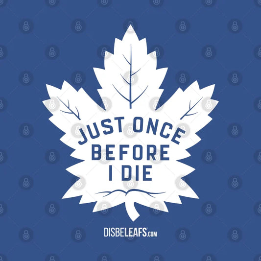 Maple Leafs Just Once Dark T-Shirt