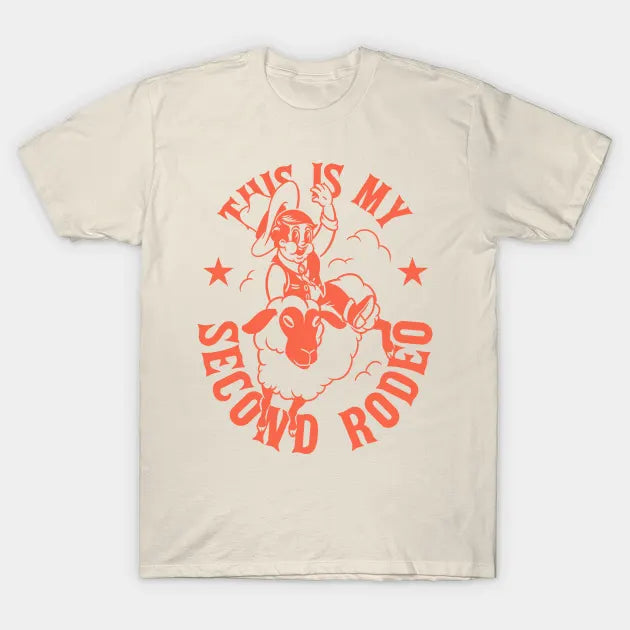 This Is My Second Rodeo | Not A Noob Anymore | For White T-Shirt
