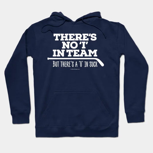There'S No 'I' In Team (Hockey) Hoodie