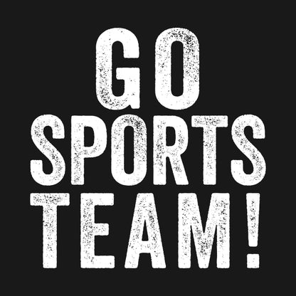 Go Sports Team! Hoodie