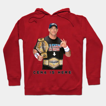 Cena Is Here Hoodie